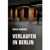 Verlaufen in Berlin, Wagner, David, Verbrecher Verlag GmbH, EAN/ISBN-13: 9783957324955