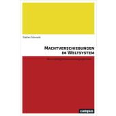 Machtverschiebungen im Weltsystem, Schmalz, Stefan, Campus Verlag, EAN/ISBN-13: 9783593506487