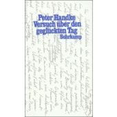 Versuch über den geglückten Tag, Handke, Peter, Suhrkamp, EAN/ISBN-13: 9783518403792