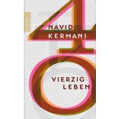 Vierzig Leben, Kermani, Navid, Rowohlt Verlag, EAN/ISBN-13: 9783499273131