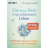 Das kleine Buch vom achtsamen Leben, Collard, Patrizia, Heyne, Wilhelm Verlag, EAN/ISBN-13: 9783453703100