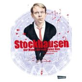 Stockhausen - Der Mann, der vom Sirius kam, Steinaecker, Thomas von, Carlsen Verlag GmbH, EAN/ISBN-13: 9783551733665