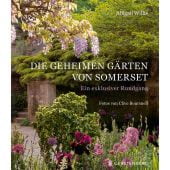 Die geheimen Gärten von Somerset, Willis, Abigail, Gerstenberg Verlag GmbH & Co.KG, EAN/ISBN-13: 9783836921763