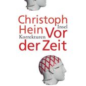Vor der Zeit, Hein, Christoph, Insel Verlag, EAN/ISBN-13: 9783458175704