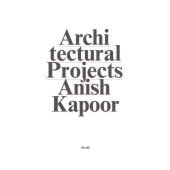 Make New Space/Architectural Projects, Kapoor, Anish, Steidl Verlag, EAN/ISBN-13: 9783958294202
