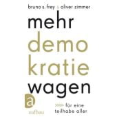 Mehr Demokratie wagen, Frey, Bruno S/Zimmer, Oliver, Aufbau Verlag GmbH & Co. KG, EAN/ISBN-13: 9783351041755