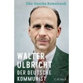 Walter Ulbricht, Kowalczuk, Ilko-Sascha, Verlag C. H. BECK oHG, EAN/ISBN-13: 9783406806605