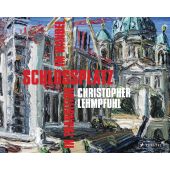 Schlossplatz Im Wandel - in Transition, Lehmpfuhl, Christopher, Prestel Verlag, EAN/ISBN-13: 9783791378411