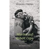 Warten auf Robert Capa, Fortes, Susana, Ebersbach & Simon, EAN/ISBN-13: 9783869151205