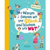 Warum tanzen wir vor Glück und kochen vor Wut?, Schütze, Andrea, Ellermann/Klopp Verlag, EAN/ISBN-13: 9783770740307