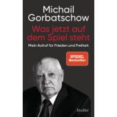 Was jetzt auf dem Spiel steht, Gorbatschow, Michail, Siedler, Wolf Jobst, Verlag, EAN/ISBN-13: 9783827501288