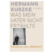 Was mein Vater nicht erzählte, Kurzke, Hermann, Verlag C. H. BECK oHG, EAN/ISBN-13: 9783406731396
