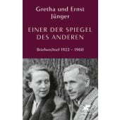 Einer der Spiegel des Anderen. Briefwechsel 1922-1960, Jünger, Ernst / Jünger, Gretha / Keith, Anja, EAN/ISBN-13: 9783608939538