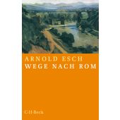 Wege nach Rom, Esch, Arnold, Verlag C. H. BECK oHG, EAN/ISBN-13: 9783406758676