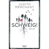 SCHWEIG!, Merchant, Judith, Verlag Kiepenheuer & Witsch GmbH & Co KG, EAN/ISBN-13: 9783462001334