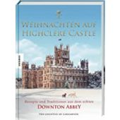 Weihnachten auf Highclere Castle, Countess of Carnarvon, Fiona, Knesebeck Verlag, EAN/ISBN-13: 9783957283962