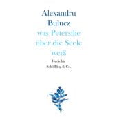 was Petersilie über die Seele weiß, Bulucz, Alexandru, Schöffling & Co. Verlagsbuchhandlung, EAN/ISBN-13: 9783895615078