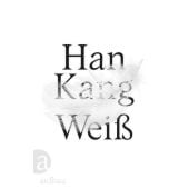 Weiß, Kang, Han, Aufbau Verlag GmbH & Co. KG, EAN/ISBN-13: 9783351037222