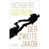 Der zweite Jakob, Gstrein, Norbert, Carl Hanser Verlag GmbH & Co.KG, EAN/ISBN-13: 9783446269163