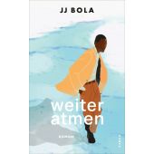 Weiter atmen, Bola, J J, Kampa Verlag AG, EAN/ISBN-13: 9783311100430