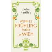 Wenn es Frühling wird in Wien, Hartlieb, Petra, DuMont Buchverlag GmbH & Co. KG, EAN/ISBN-13: 9783832198480