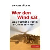 Wer den Wind sät, Lüders, Michael, Verlag C. H. BECK oHG, EAN/ISBN-13: 9783406781544