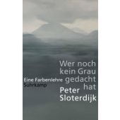 Wer noch kein Grau gedacht hat., Sloterdijk, Peter, Suhrkamp, EAN/ISBN-13: 9783518430682