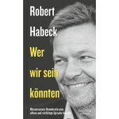 Wer wir sein könnten, Habeck, Robert, Verlag Kiepenheuer & Witsch GmbH & Co KG, EAN/ISBN-13: 9783462053074