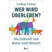 Wer wird überleben?, Lothar Frenz, Rowholt, EAN/ISBN-13: 9783737100540