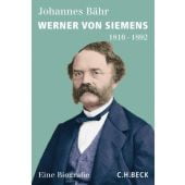 Werner von Siemens, Bähr, Johannes, Verlag C. H. BECK oHG, EAN/ISBN-13: 9783406698200