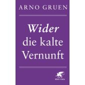 Wider die kalte Vernunft, Gruen, Arno, Klett-Cotta, EAN/ISBN-13: 9783608949032