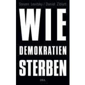 Wie Demokratien sterben, Levitsky, Steven/Ziblatt, Daniel, DVA Deutsche Verlags-Anstalt GmbH, EAN/ISBN-13: 9783421048103