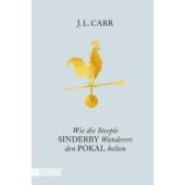 Wie die Steeple Sinderby Wanderers den Pokal holten, Carr, J L, DuMont Buchverlag GmbH & Co. KG, EAN/ISBN-13: 9783832164614