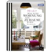 Wie eine Wohnung ein Zuhause wird, Luxat, Stefanie/Sönnichsen, Brita, Callwey Verlag, EAN/ISBN-13: 9783766721112