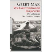 Wie Gott verschwand aus Jorwerd, Mak, Geert, Pantheon, EAN/ISBN-13: 9783570552247