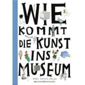 Wie kommt die Kunst ins Museum?, Chrobák, Ondrej/Korycánek, Rotislav/Vanek, Martin, EAN/ISBN-13: 9783792003688