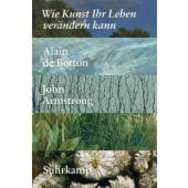 Wie Kunst Ihr Leben verändern kann, Botton, Alain de/Armstrong, John, Suhrkamp, EAN/ISBN-13: 9783518468012
