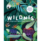 Wildnis: Wo seltene Tiere und Pflanzen zuhause sind, Cassany, Mia/Navarro, Marcos, Prestel Verlag, EAN/ISBN-13: 9783791373843