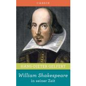 William Shakespeare in seiner Zeit, Gelfert, Hans-Dieter, Verlag C. H. BECK oHG, EAN/ISBN-13: 9783406659195