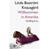 Willkommen in Amerika, Boström Knausgård, Linda, Schöffling & Co. Verlagsbuchhandlung, EAN/ISBN-13: 9783895611230