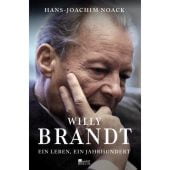 Willy Brandt, Noack, Hans-Joachim, Rowohlt Berlin Verlag, EAN/ISBN-13: 9783871346453