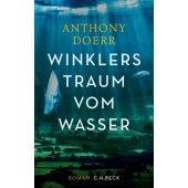 Winklers Traum vom Wasser, Doerr, Anthony, Verlag C. H. BECK oHG, EAN/ISBN-13: 9783406691614
