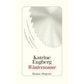 Wintersonne, Engberg, Katrine, Diogenes Verlag AG, EAN/ISBN-13: 9783257072044