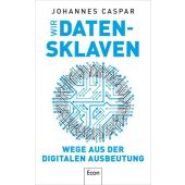 Wir Datensklaven, Caspar, Johannes (Prof. Dr. ), Econ Verlag, EAN/ISBN-13: 9783430210812
