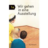Wir gehen in eine Ausstellung, Elia, Miriam/Elia, Ezra, Verlag Antje Kunstmann GmbH, EAN/ISBN-13: 9783956142659