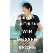 Wir müssen reden, Luithlen, Sibylle, DVA Deutsche Verlags-Anstalt GmbH, EAN/ISBN-13: 9783421047953