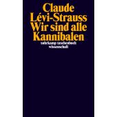 Wir sind alle Kannibalen, Lévi-Strauss, Claude, Suhrkamp, EAN/ISBN-13: 9783518298237