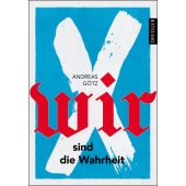 Wir sind die Wahrheit, Götz, Andreas, Dressler Verlag, EAN/ISBN-13: 9783791501482