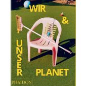 Wir & unser Planet, Phaidon, EAN/ISBN-13: 9781838664930