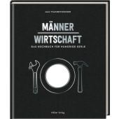 Männerwirtschaft, Pfannenwender, Max, Hölker, Wolfgang Verlagsteam, EAN/ISBN-13: 9783881172073